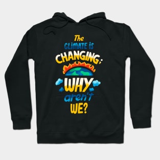 Climate Change Quote Hoodie